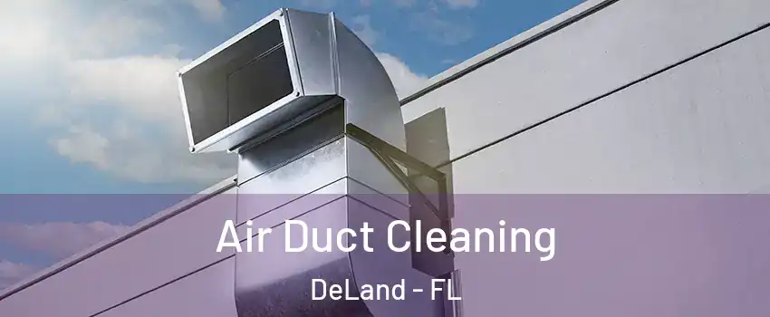  Air Duct Cleaning DeLand - FL