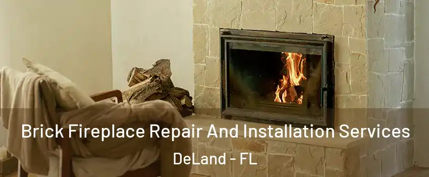  Brick Fireplace Repair And Installation Services DeLand - FL