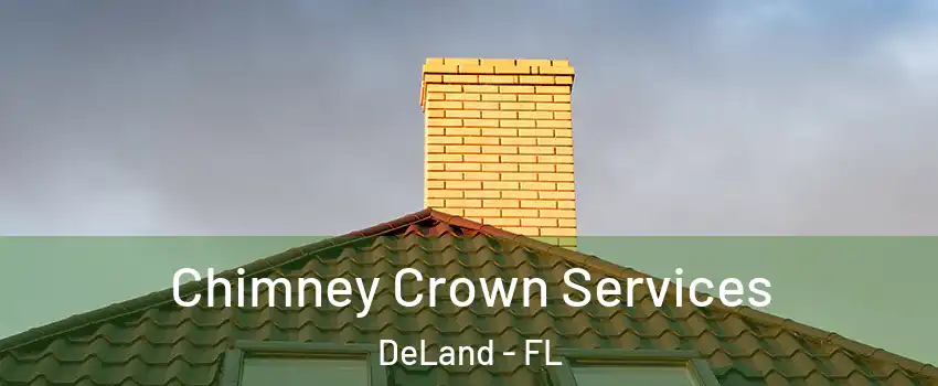 Chimney Crown Services DeLand - FL