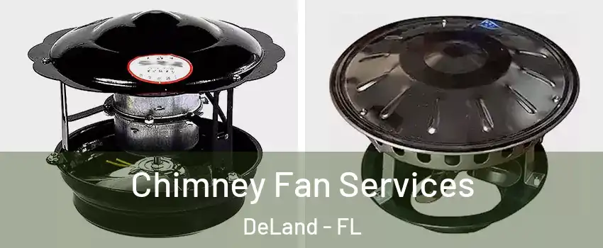  Chimney Fan Services DeLand - FL