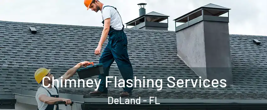  Chimney Flashing Services DeLand - FL