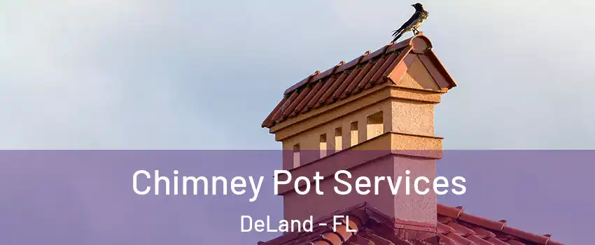  Chimney Pot Services DeLand - FL