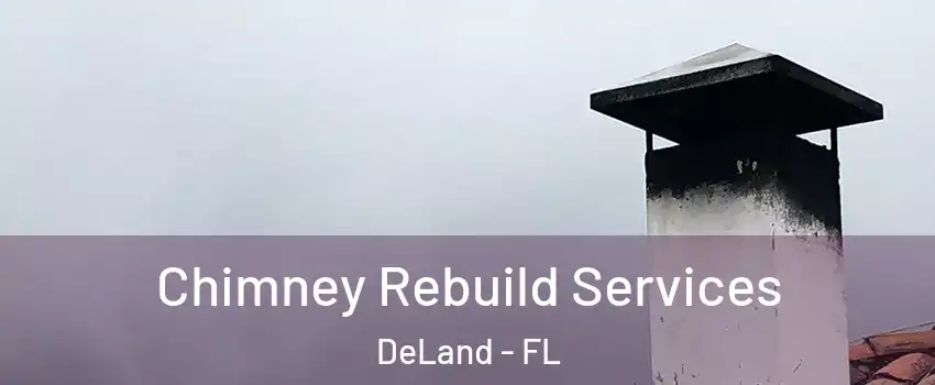  Chimney Rebuild Services DeLand - FL