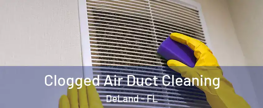  Clogged Air Duct Cleaning DeLand - FL