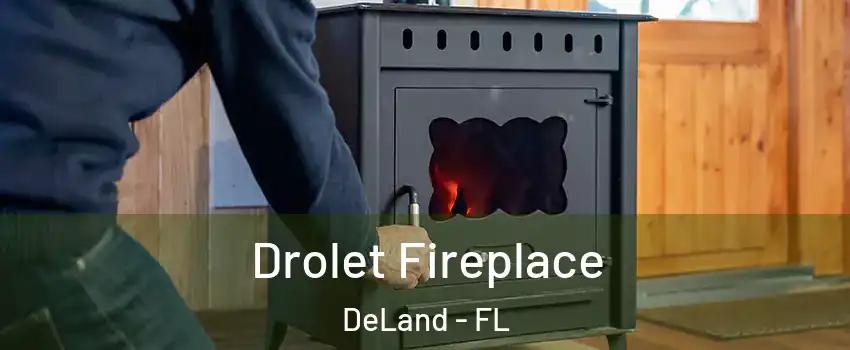  Drolet Fireplace DeLand - FL