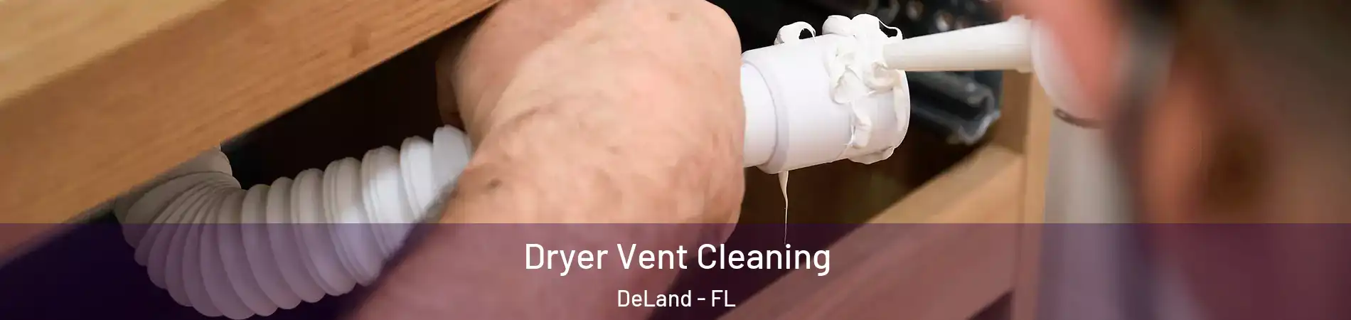  Dryer Vent Cleaning DeLand - FL