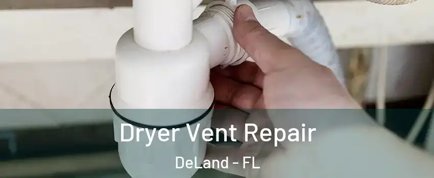  Dryer Vent Repair DeLand - FL