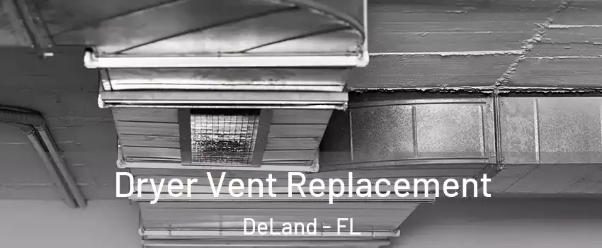  Dryer Vent Replacement DeLand - FL