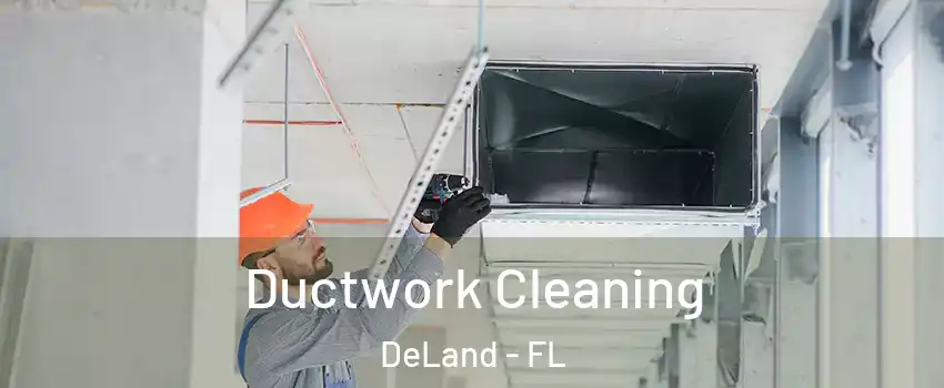  Ductwork Cleaning DeLand - FL