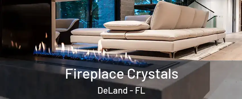  Fireplace Crystals DeLand - FL