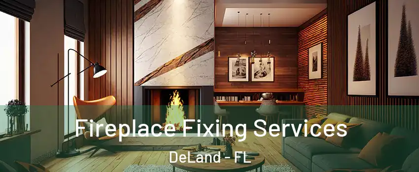  Fireplace Fixing Services DeLand - FL
