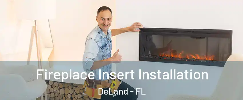  Fireplace Insert Installation DeLand - FL