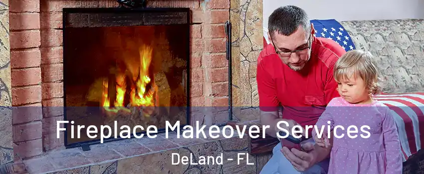  Fireplace Makeover Services DeLand - FL