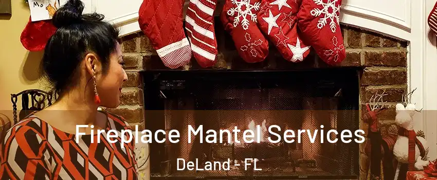  Fireplace Mantel Services DeLand - FL
