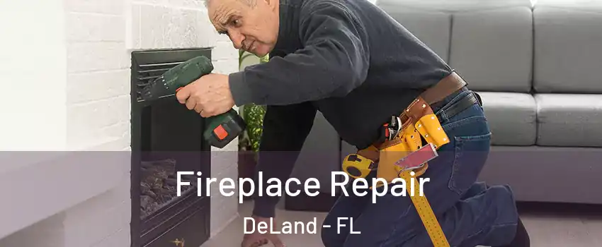  Fireplace Repair DeLand - FL