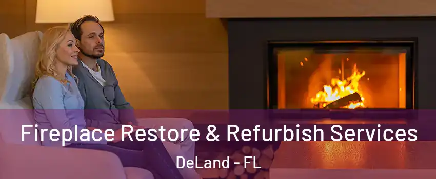  Fireplace Restore & Refurbish Services DeLand - FL