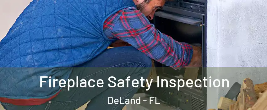  Fireplace Safety Inspection DeLand - FL