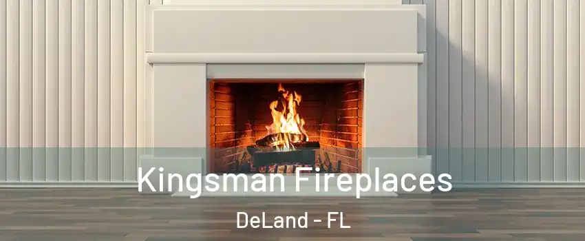  Kingsman Fireplaces DeLand - FL