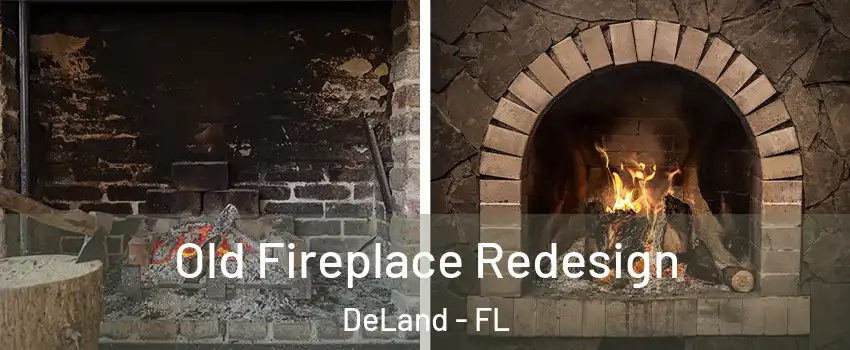  Old Fireplace Redesign DeLand - FL