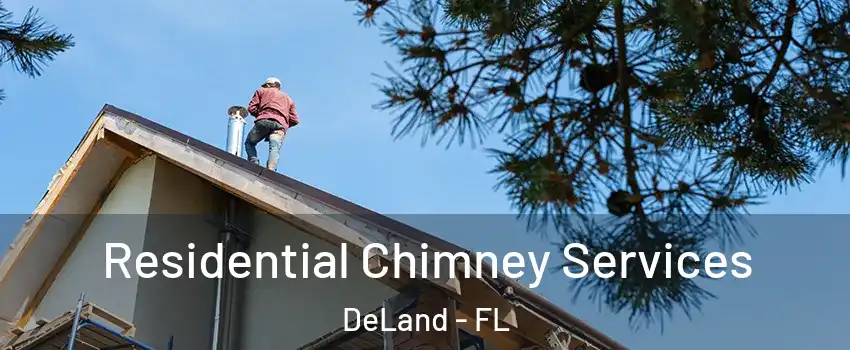  Residential Chimney Services DeLand - FL