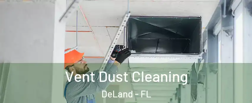  Vent Dust Cleaning DeLand - FL