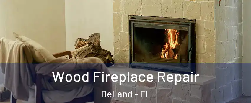  Wood Fireplace Repair DeLand - FL