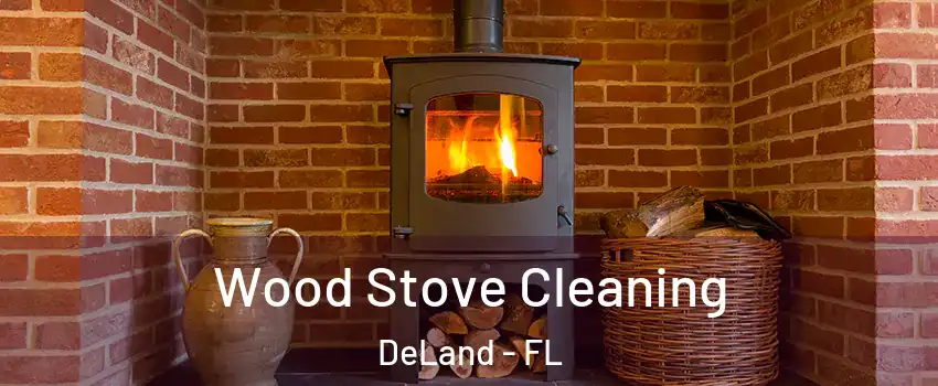  Wood Stove Cleaning DeLand - FL